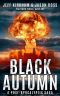 [Black Autumn 01] • Black Autumn · A Post Apocalyptic Saga